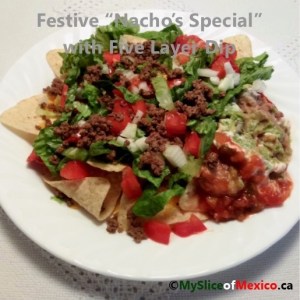 Festive Nachos with Five Layer Dip my slice of mexico