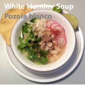 hominy soup My Slice of Mexico