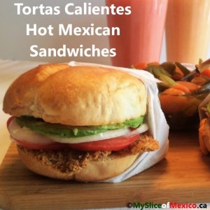 tortas calientes My Slice of Mexico